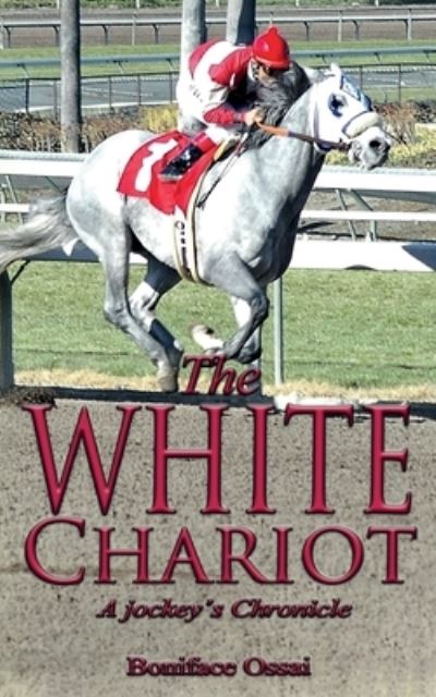 White Chariot - Boniface Ossai - Książki - ASys Publishing - 9781913438623 - 15 lipca 2022