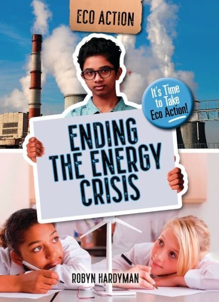 Cover for Robyn Hardyman · Ending the Energy Crisis: It's Time to Take Eco Action! - Eco Action (Paperback Book) (2024)