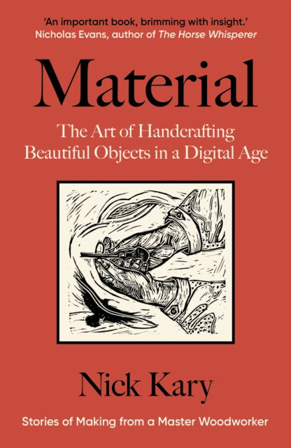 Cover for Nick Kary · Material: The Art of Handcrafting Beautiful Objects in a Digital Age (Paperback Book) (2024)