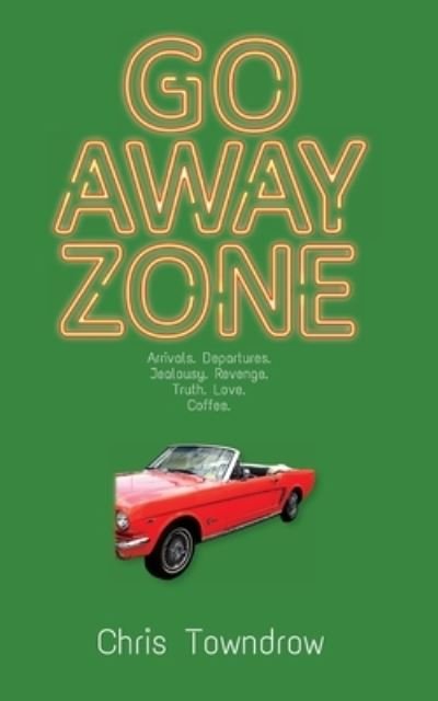 Chris Towndrow · Go Away Zone: A romantic small town comedy caper - Sunrise (Paperback Bog) (2021)