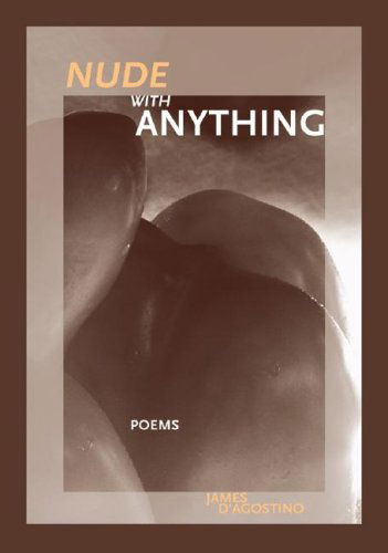 Cover for James D'Agostino · Nude with Anything - Inland Seas (Paperback Book) [First edition] (2006)