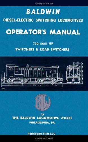 Cover for The Baldwin Locomotive Works · Baldwin Diesel-electric Switching Locomotives Operator's Manual: 750-1000 Hp Switches &amp; Road Switchers (Paperback Book) (2011)