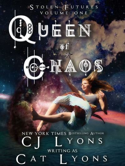 Cover for Cat Lyons · Queen of Chaos : Stolen Futures (Hardcover Book) (2017)