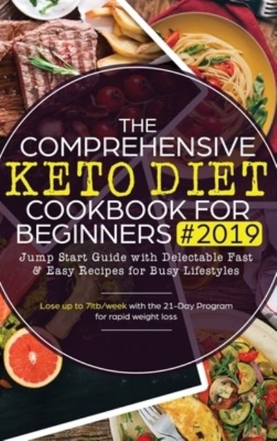 Cover for Anastasia Hawkins · The Comprehensive Keto Diet Cookbook for Beginners (Hardcover Book) (2019)
