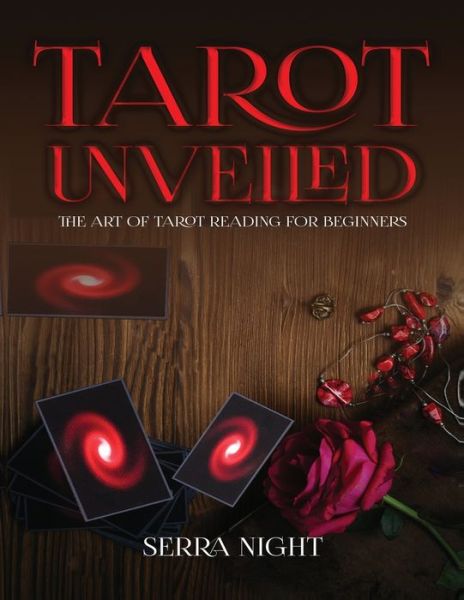 Cover for Serra Night · Tarot Unveiled: The Art of Tarot Reading for Beginners (Paperback Book) (2020)