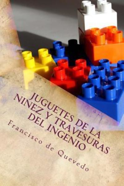 Cover for Francisco de Quevedo · Juguetes de la ninez y Travesuras del Ingenio (Pocketbok) (2017)