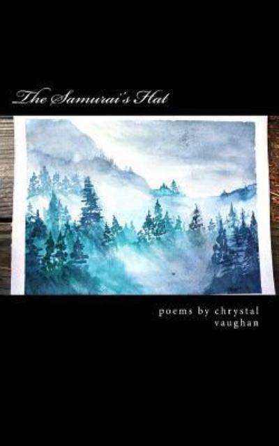 The Samurai's Hat - Chrystal Vaughan - Books - Createspace Independent Publishing Platf - 9781979175623 - October 25, 2017