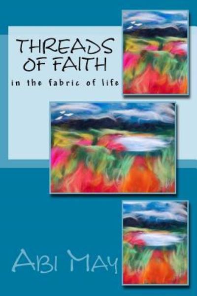 Cover for Abi May · Threads of Faith (Paperback Book) (2017)