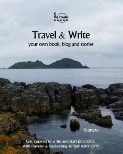 Travel & Write - Amit Offir - Bücher - Createspace Independent Publishing Platf - 9781981659623 - 13. Dezember 2017