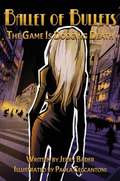 Cover for Jerry Bader · Ballet of Bullets: The Game Is Dodging Death (Paperback Book) (2019)