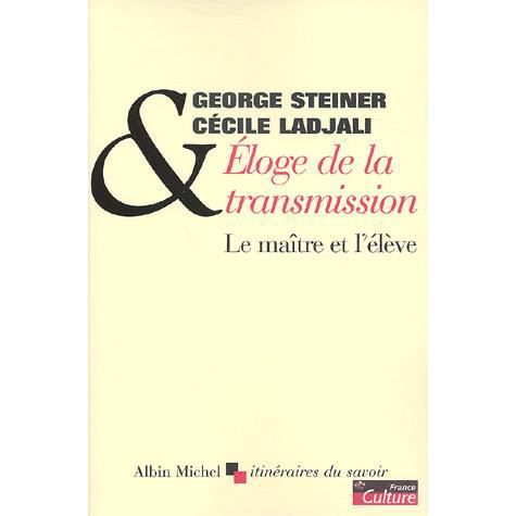 Cover for George Steiner · Eloge De La Transmission (Collections Sciences - Sciences Humaines) (French Edition) (Paperback Book) [French edition] (2003)