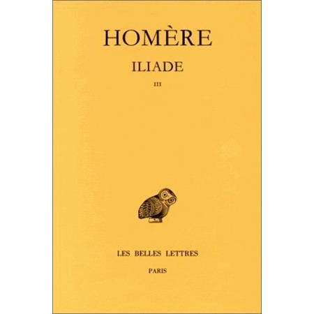 Iliade: Tome III : Chants Xiii-xviii. (Collection Des Universites De France Serie Grecque) (French Edition) - Homere - Książki - Les Belles Lettres - 9782251001623 - 1937