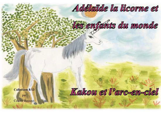 Cover for Becuzzi · Adélaïde la licorne et les enfa (Book)