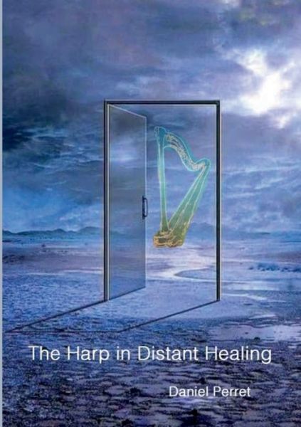 Cover for Daniel Perret · The Harp in Distant Healing (Paperback Bog) (2020)