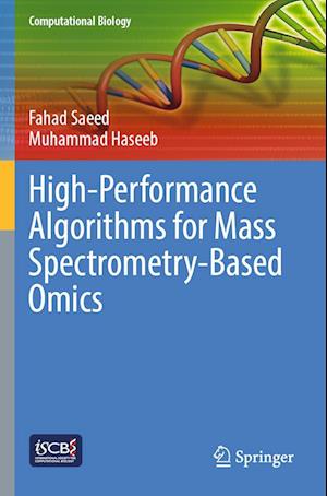 High-Performance Algorithms for Mass Spectrometry-Based Omics - Fahad Saeed - Books - Springer International Publishing AG - 9783031019623 - September 4, 2023