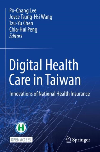 Cover for Digital Health Care in Taiwan: Innovations of National Health Insurance (Paperback Book) [1st ed. 2022 edition] (2022)