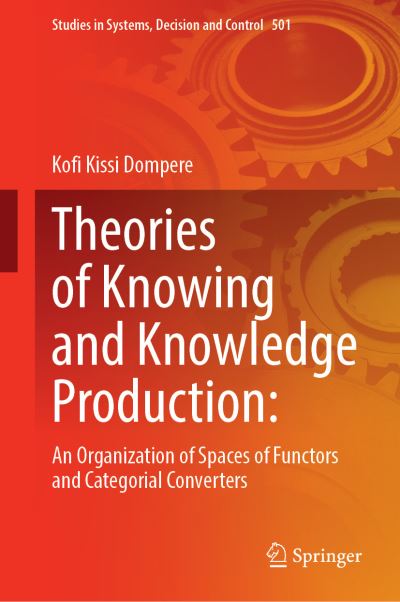 Cover for Kofi Kissi Dompere · Theories of Knowing and Knowledge Production : (Book) (2024)