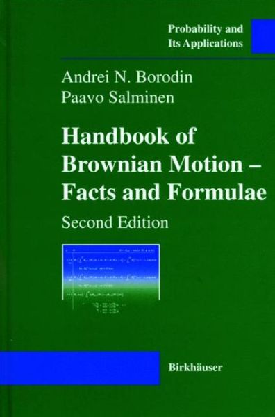 Cover for Andrei N Borodin · Handbook of Brownian Motion - Facts and Formulae - Probability and Its Applications (Paperback Book) (2012)