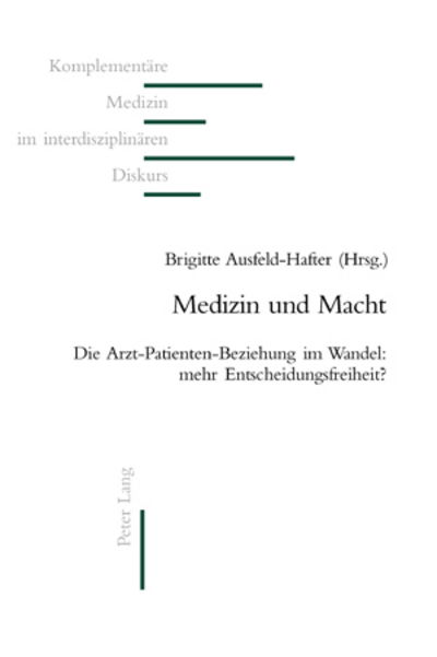 Cover for Medizin Und Macht: Die Arzt-Patienten-Beziehung Im Wandel: Mehr Entscheidungsfreiheit? - Komplementare Medizin Im Interdisziplinaren Diskurs (Paperback Book) (2007)