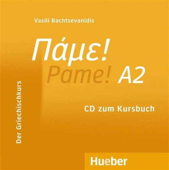 Pame! A2: Der Griechischkurs / Audio-CD zum Kursbu - Vasili Bachtsevanidis - Książki - Hueber Verlag Gmbh & Co Kg - 9783190154623 - 31 stycznia 2024
