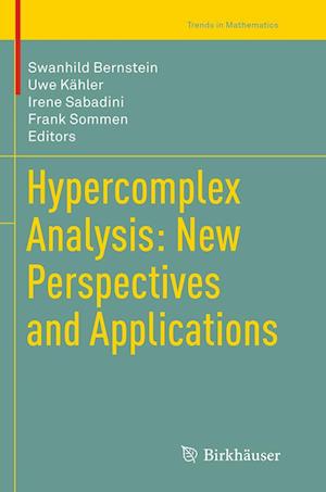 Cover for Hypercomplex Analysis: New Perspectives and Applications - Trends in Mathematics (Paperback Book) [Softcover reprint of the original 1st ed. 2014 edition] (2016)