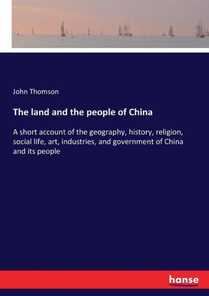 Cover for John Thomson · The land and the people of China (Paperback Bog) (2017)