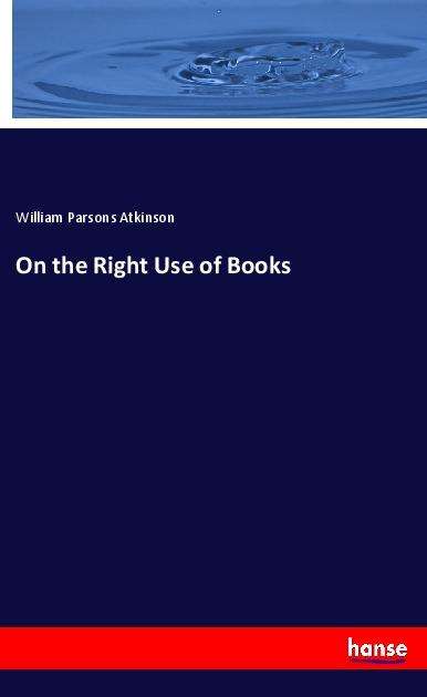 Cover for Atkinson · On the Right Use of Books (Book)