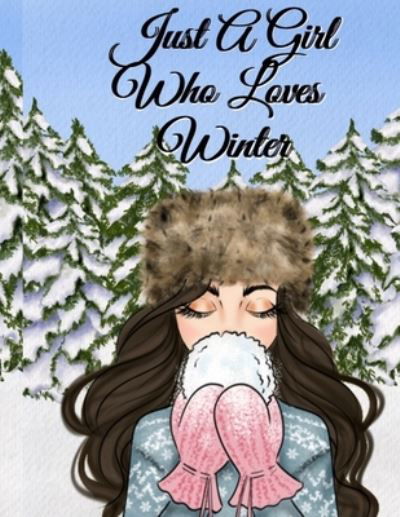 Cover for Sandy Snow · Just A Girl Who Loves Winter (Paperback Book) (2020)