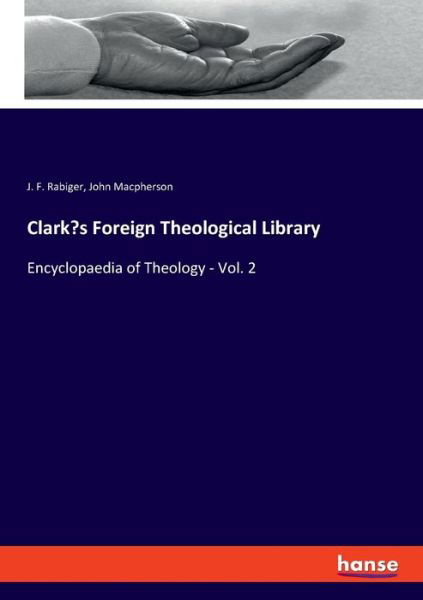 Clark's Foreign Theological Library - John Macpherson - Bøger - hansebooks - 9783348047623 - 7. maj 2021