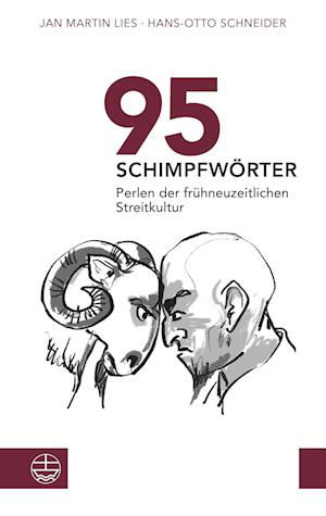 Cover for Jan Martin Lies · 95 Schimpfwörter. Perlen der frühneuzeitlichen Streitkultur (Innbunden bok) (2021)