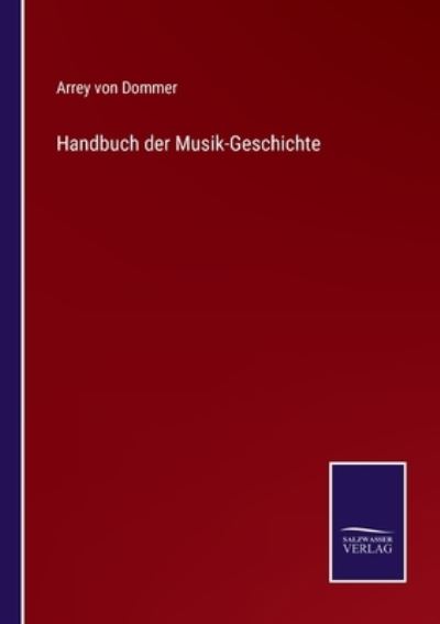 Cover for Arrey Von Dommer · Handbuch der Musik-Geschichte (Paperback Book) (2022)