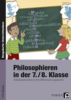 Cover for Silke Holtz · Philosophieren in der 7./8. Klasse (Paperback Book) (2015)