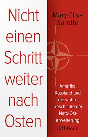Cover for Mary Elise Sarotte · Nicht einen Schritt weiter nach Osten (Bog) (2025)