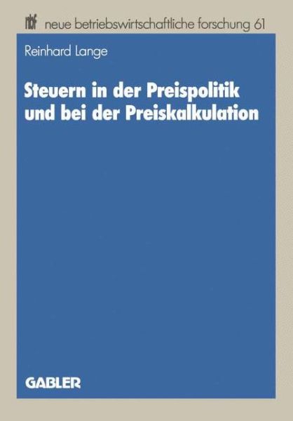 Cover for Reinhard Lange · Steuern in Der Preispolitik Und Bei Der Preiskalkulation - Neue Betriebswirtschaftliche Forschung (Nbf) (Paperback Book) [1989 edition] (1989)