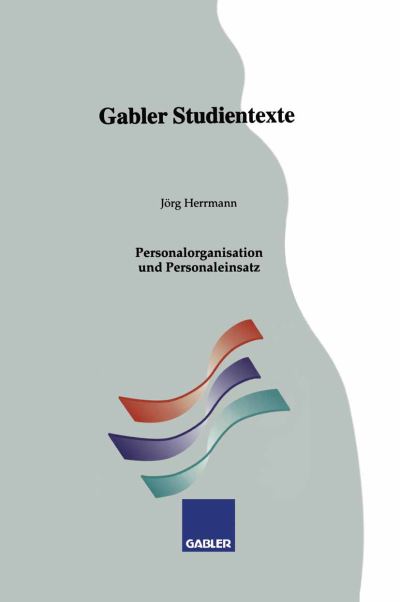 Cover for Joerg Herrmann · Personalorganisation Und Personaleinsatz - Gabler-Studientexte (Paperback Book) [1996 edition] (1996)