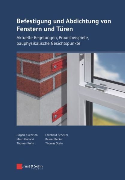 Cover for Jurgen Kuenzlen · Befestigung und Abdichtung von Fenstern und Turen: Aktuelle Regelungen, Praxisbeispiele, bauphysikalische Gesichtspunkte - Bauingenieur-Praxis (Hardcover bog) (2022)