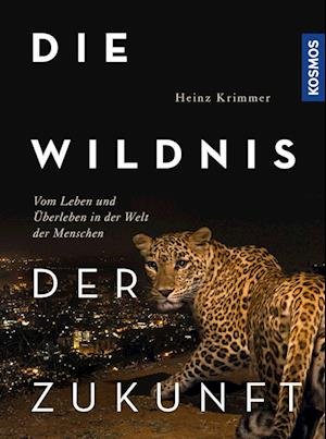 Cover for Heinz Krimmer · Die Wildnis der Zukunft (Book) (2023)