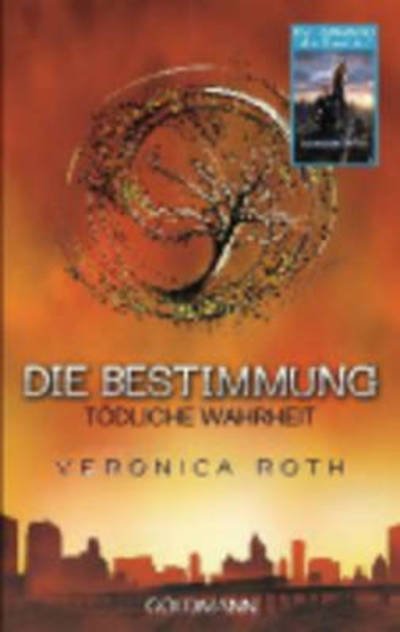 Cover for Veronica Roth · Die Bestimmung - Todliche Wahrheit (Paperback Bog) (2014)