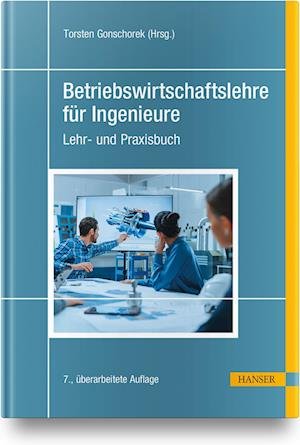 Cover for Torsten Gonschorek · Betriebswirtschaftslehre für Ingenieure (Gebundenes Buch) (2021)