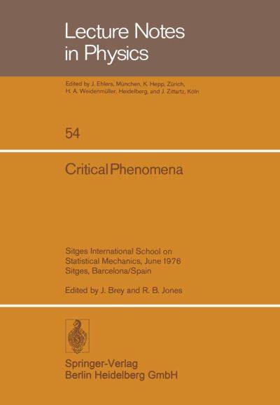 Critical Phenomena: Sitges International School on Statistical Mechanics, June 1976 Sitges, Barcelona / Spain - Lecture Notes in Physics - J Brey - Books - Springer-Verlag Berlin and Heidelberg Gm - 9783540078623 - September 20, 1976