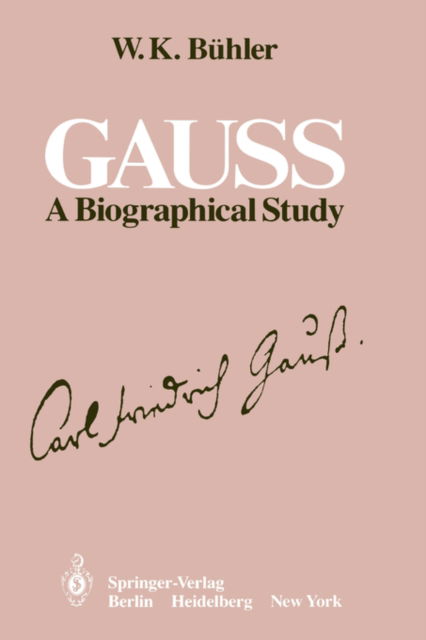 Cover for W.K. Buhler · Gauss: A Biographical Study (Hardcover Book) [1981 edition] (1981)