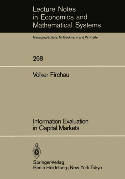 Cover for Volker Firchau · Information Evaluation in Capital Markets - Lecture Notes in Economics and Mathematical Systems (Paperback Book) [Softcover reprint of the original 1st ed. 1986 edition] (1986)