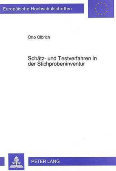 Cover for Olbrich Otto Olbrich · Schaetz- und Testverfahren in der Stichprobeninventur: und ihre praktische Relevanz (Paperback Book) (1992)