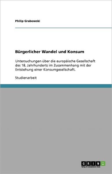 Cover for Grabowski · Bürgerlicher Wandel und Konsu (Bok) [German edition] (2008)
