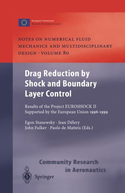 Cover for Egon Stanewsky · Drag Reduction by Shock and Boundary Layer Control: Results of the Project EUROSHOCK II. Supported by the European Union 1996-1999 - Notes on Numerical Fluid Mechanics and Multidisciplinary Design (Paperback Book) [Softcover reprint of hardcover 1st ed. 2002 edition] (2010)