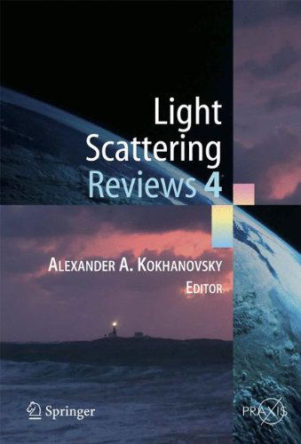 Cover for Alexander A. Kokhanovsky · Light Scattering Reviews 4: Single Light Scattering and Radiative Transfer - Environmental Sciences (Paperback Book) [Softcover reprint of hardcover 1st ed. 2009 edition] (2010)