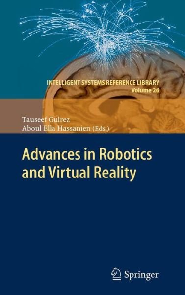 Cover for Tauseef Gulrez · Advances in Robotics and Virtual Reality - Intelligent Systems Reference Library (Hardcover Book) (2011)