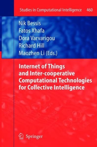 Cover for Nik Bessis · Internet of Things and Inter-cooperative Computational Technologies for Collective Intelligence - Studies in Computational Intelligence (Pocketbok) [2013 edition] (2015)