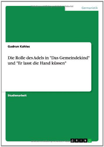 Cover for Gudrun Kahles · Die Rolle Des Adels in Das Gemeindekind Und er Lasst Die Hand Kussen (Pocketbok) [German edition] (2014)