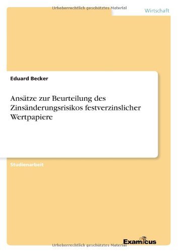 Cover for Eduard Becker · Ansatze zur Beurteilung des Zinsanderungsrisikos festverzinslicher Wertpapiere (Paperback Bog) [German edition] (2012)